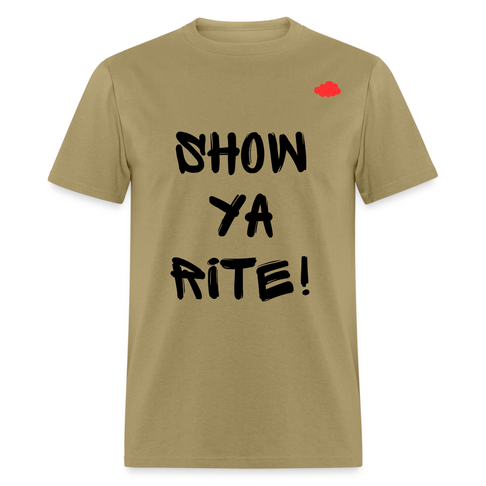 Show ya rite! T-Shirt - khaki