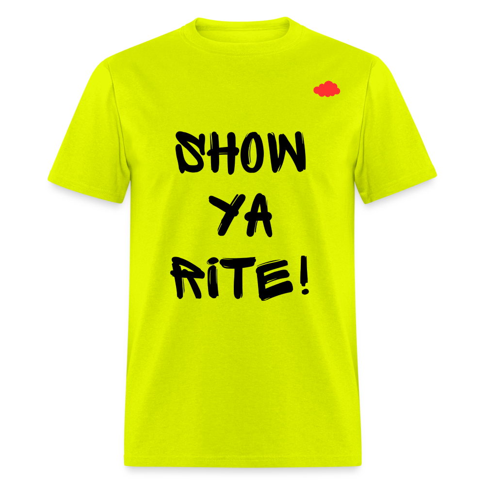 Show ya rite! T-Shirt - safety green